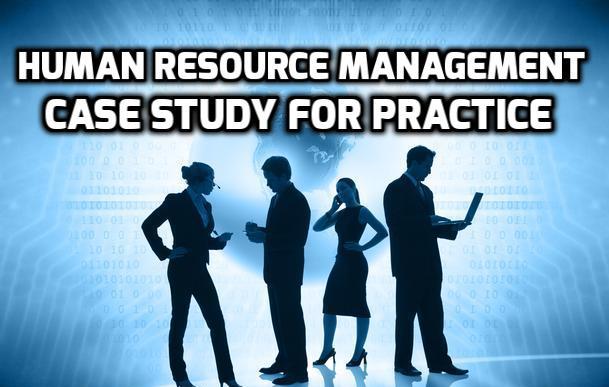 Sample case study related to human resource management