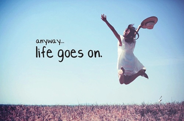 life goes on