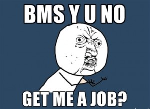 bms y u no get me a job meme