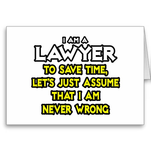 lawyer_assume_i_am_never_wrong_greeting_cards-r69a3c31b89944c85bf107b1429941e7f_xvuak_8byvr_512