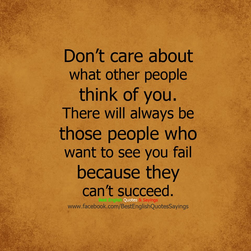 Dont-care-about-what-other-people-think-of-you.-There-will-always-be-those-people-who-want-to-see-you-fail-because-they-cant-succeed.