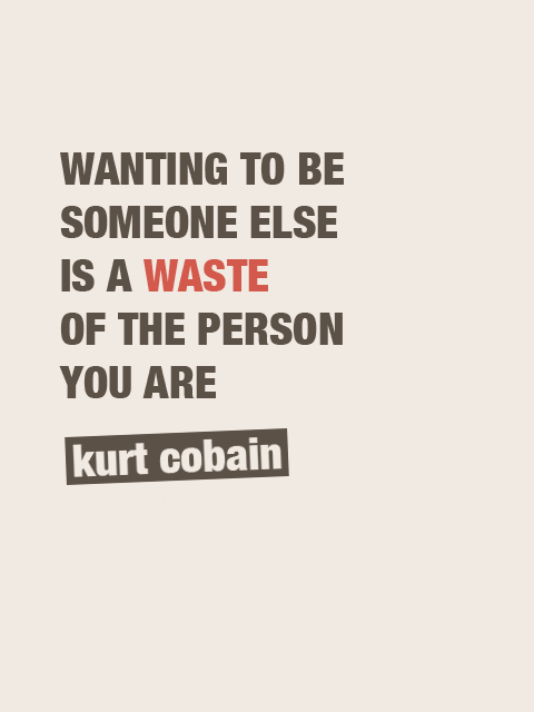 Wanting-To-Be-Someone-Else-Is-A-Waste