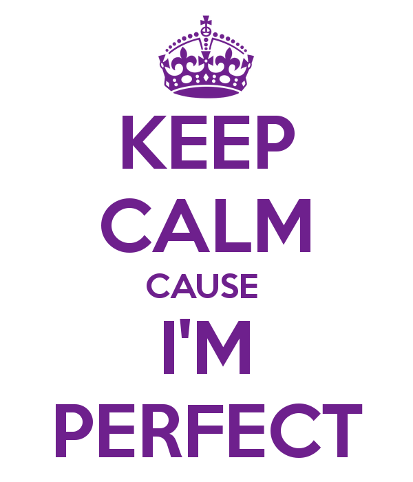 i am perfect