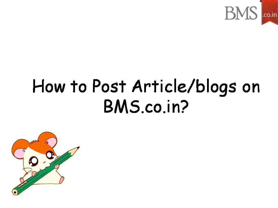 How To Contribute And Write Articles on BMS.co.in ?